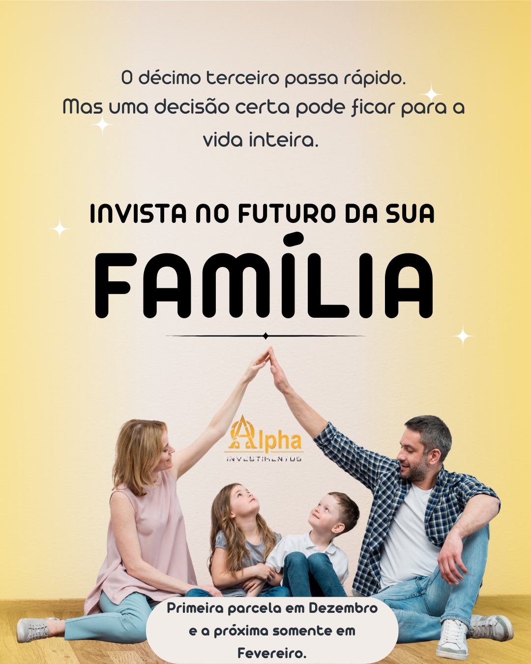 O décimo terceiro passa. A segurança da sua família permanece.